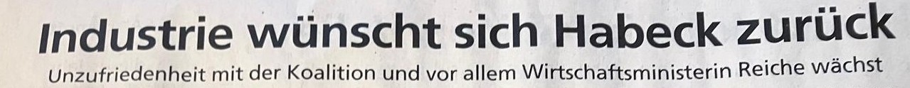 Titel des Zeitungsartikels Industrie wünscht sich Habeck zurück