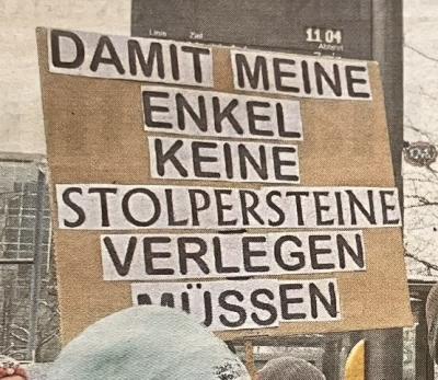 Demoplakat: Damit meine Enkel keine Stolpersteine verlegen müssen